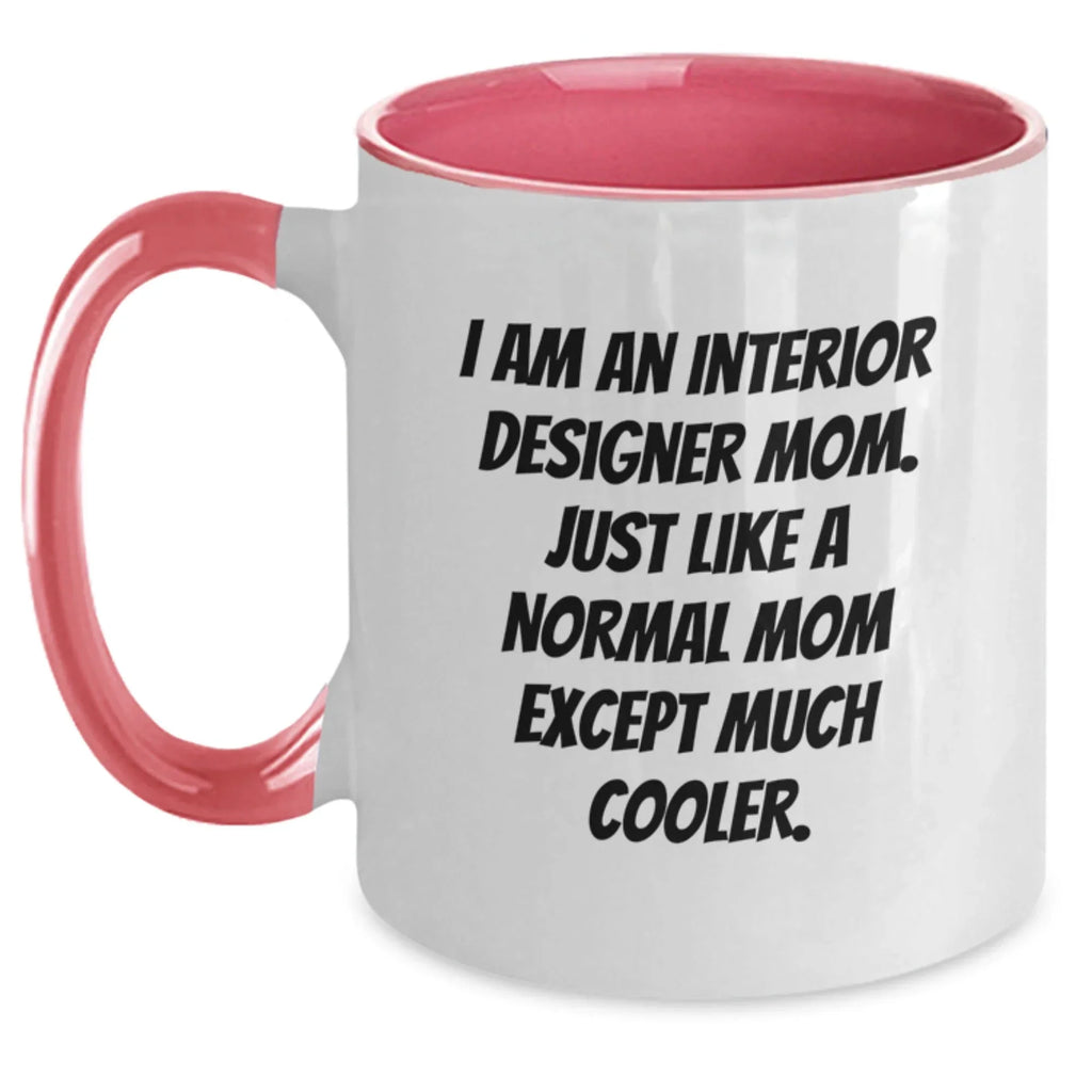 Gifts from Friends to Interior Designer Moms, Funny Quote Coffee Mugs for Christmas Unique Gifts, Two Tone Coffee Mug, Interior Designer Gifts