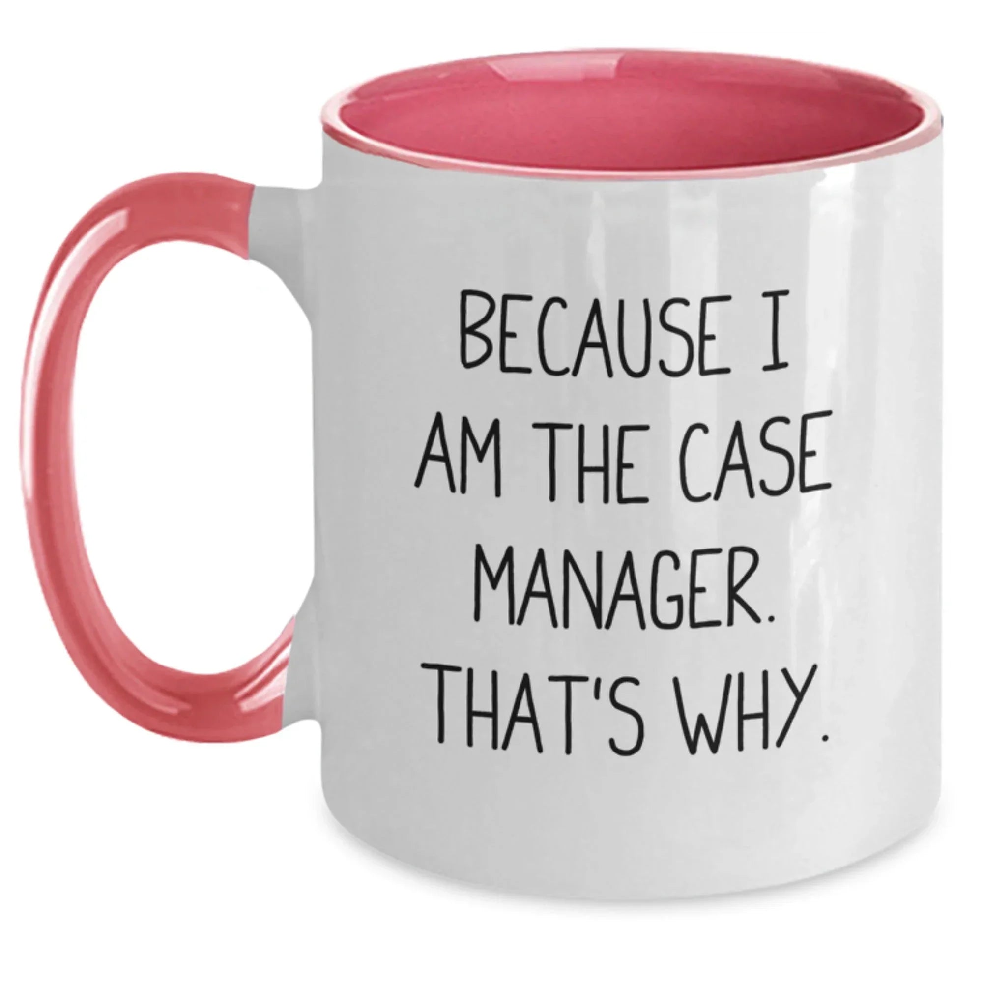 Case Manager Gifts, Funny Two Tone Coffee Mug, Because I Am, Graduation Unique Gifts from Friends
