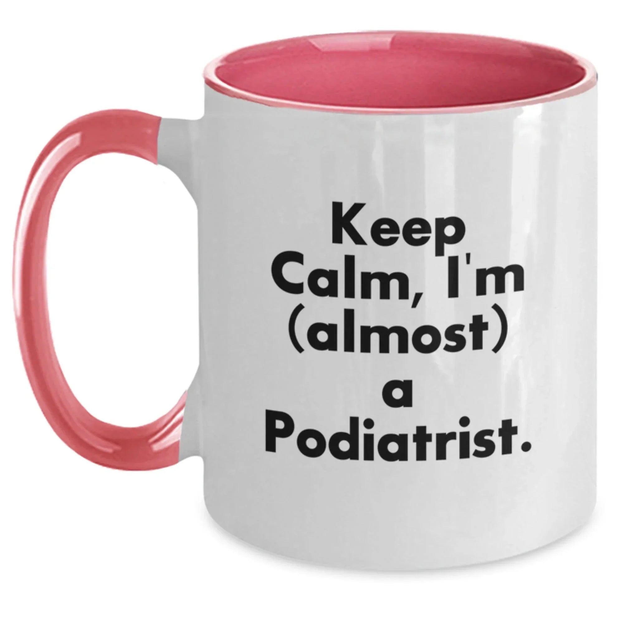 Funny Podiatrist Gifts from Men for Christmas Unique Two Tone Coffee Mugs - Keep Calm, I'm (almost) A Podiatrist.