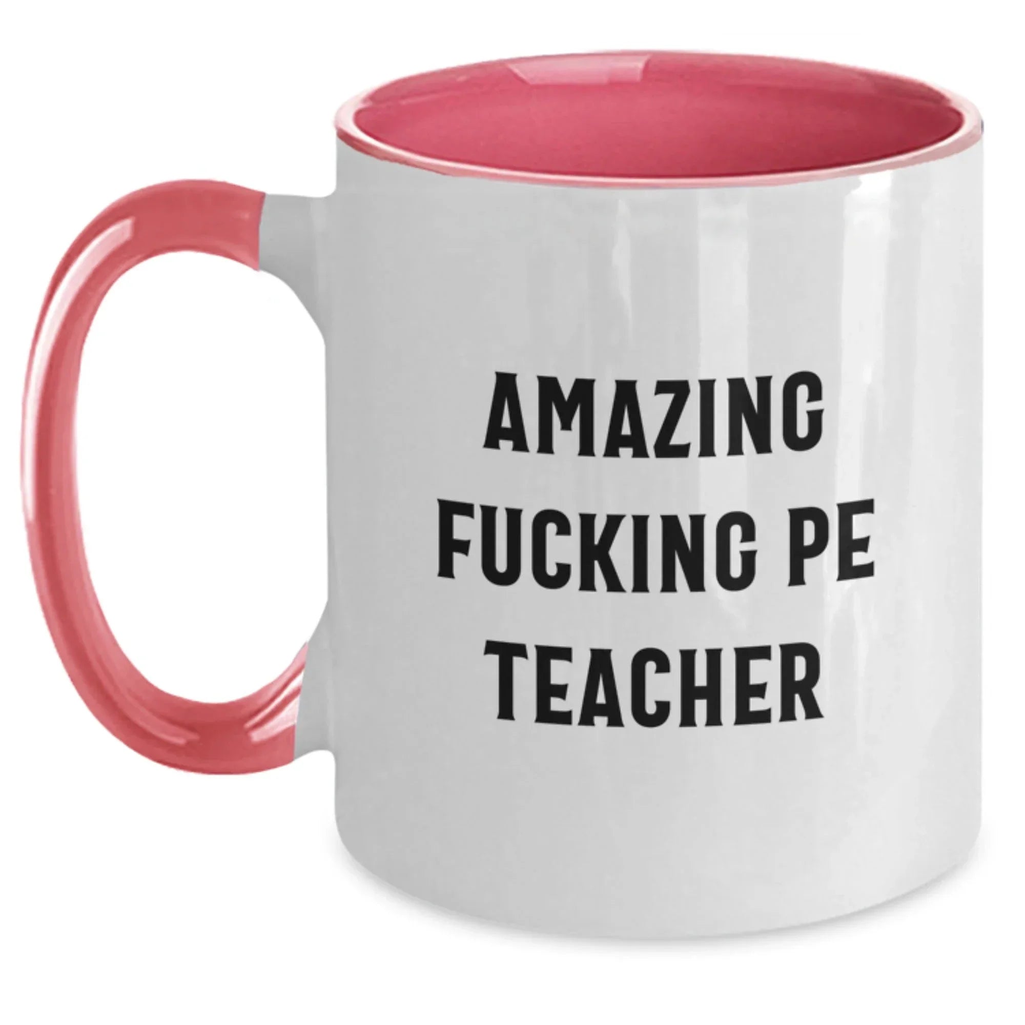 Funny PE Teacher Gifts, PE Teacher Two Tone Coffee Mug, 'Amazing F--king Pe Teacher' Quote, Christmas Unique Gifts from Friends, for Men or Women PE Teachers