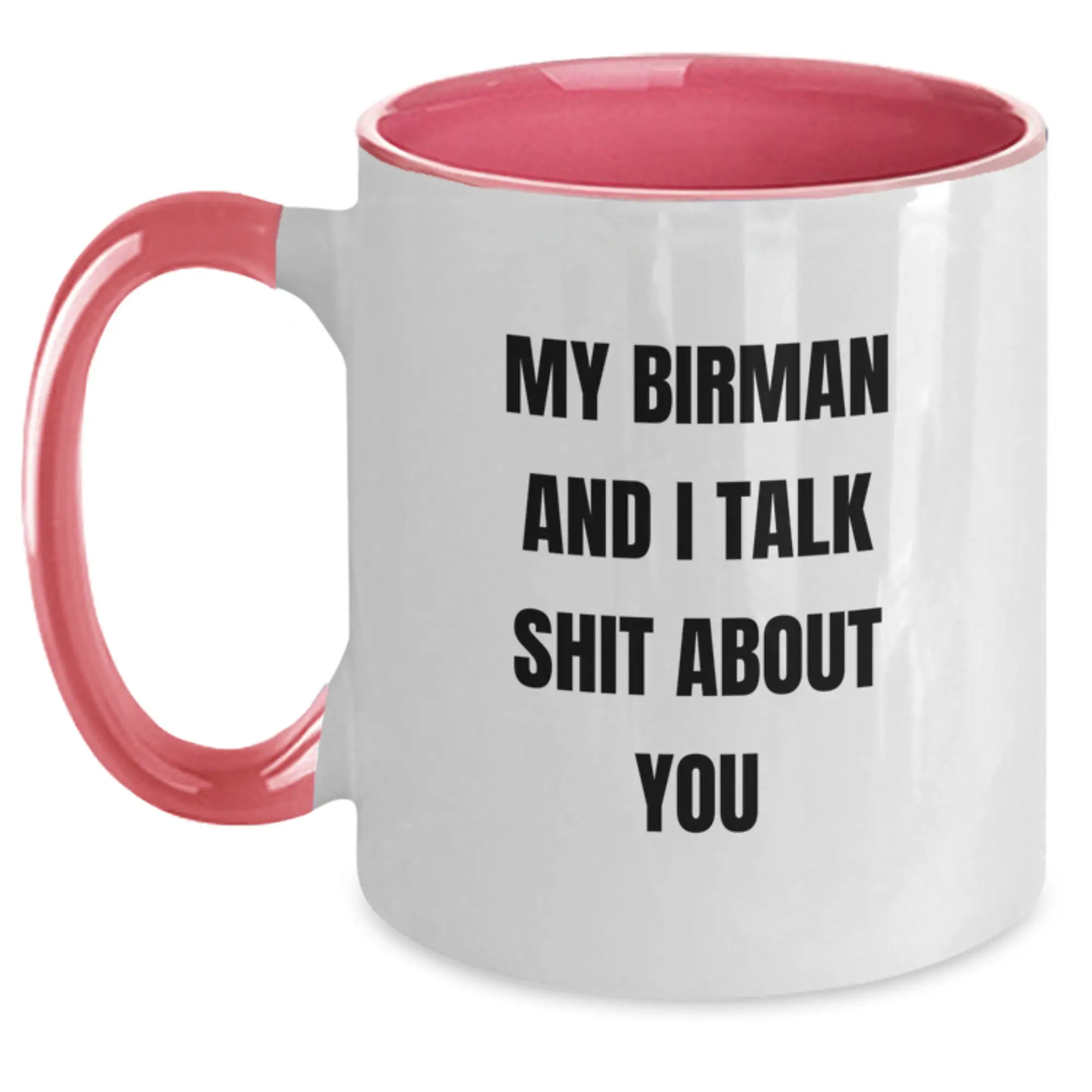 Funny Birman Cat Gifts from Dad, My Birman And I Talk Shit About You Two Tone Coffee Mug for Cat Lovers, Unique Father's Day Unique Gift Ideas for Men - Main