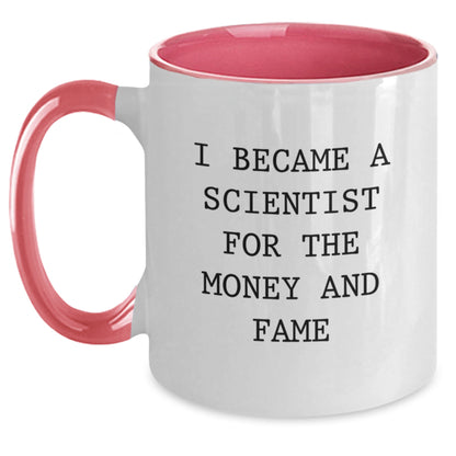 Funny Scientist Gifts for Friends - Two Tone Coffee Mug I Became A Scientist For The Money And Fame - Main