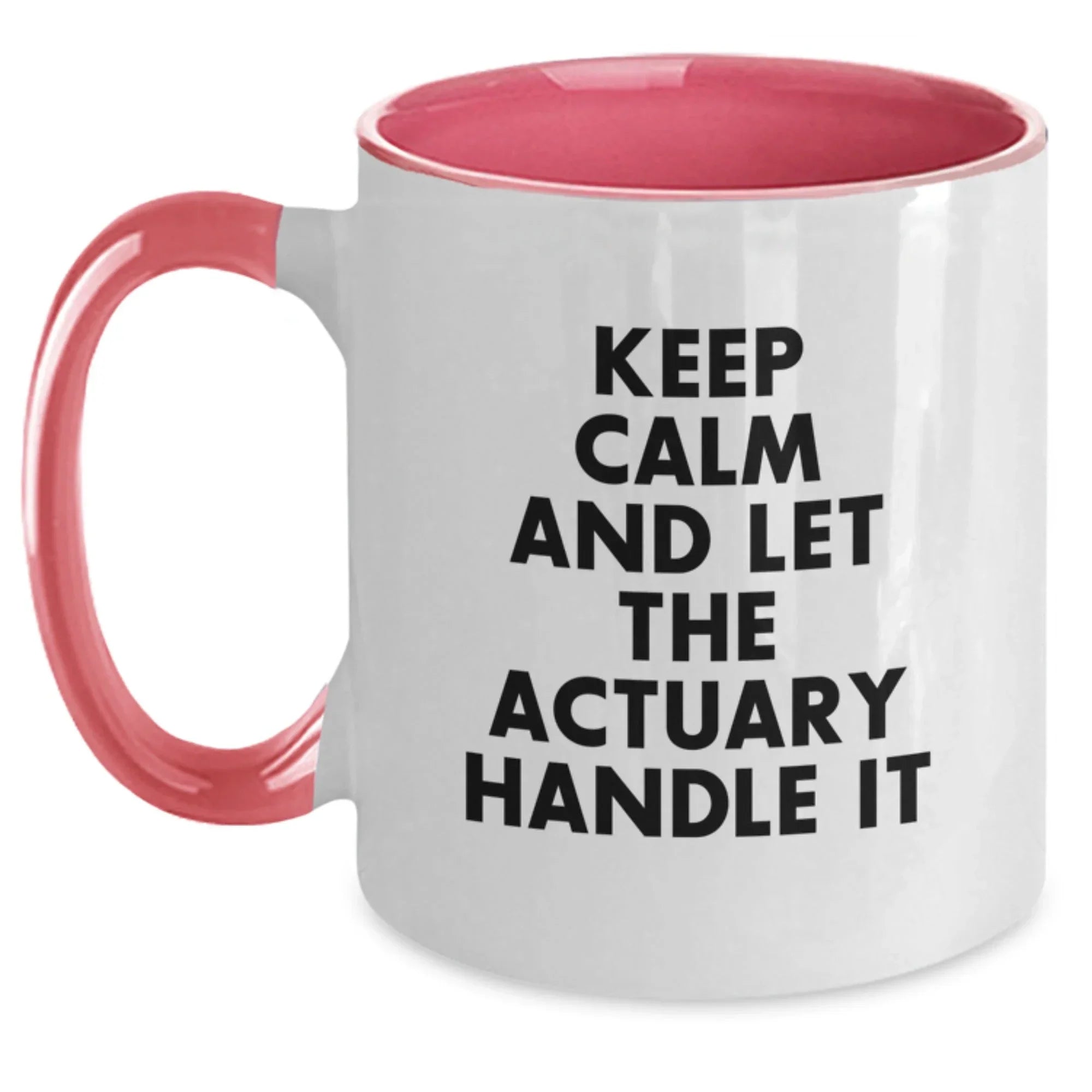 Funny Actuary Gifts from Friends for Birthday - Keep Calm And Let The Actuary Handle It Two Tone Coffee Mug, Actuary Mugs, Unique Birthday Unique Gifts