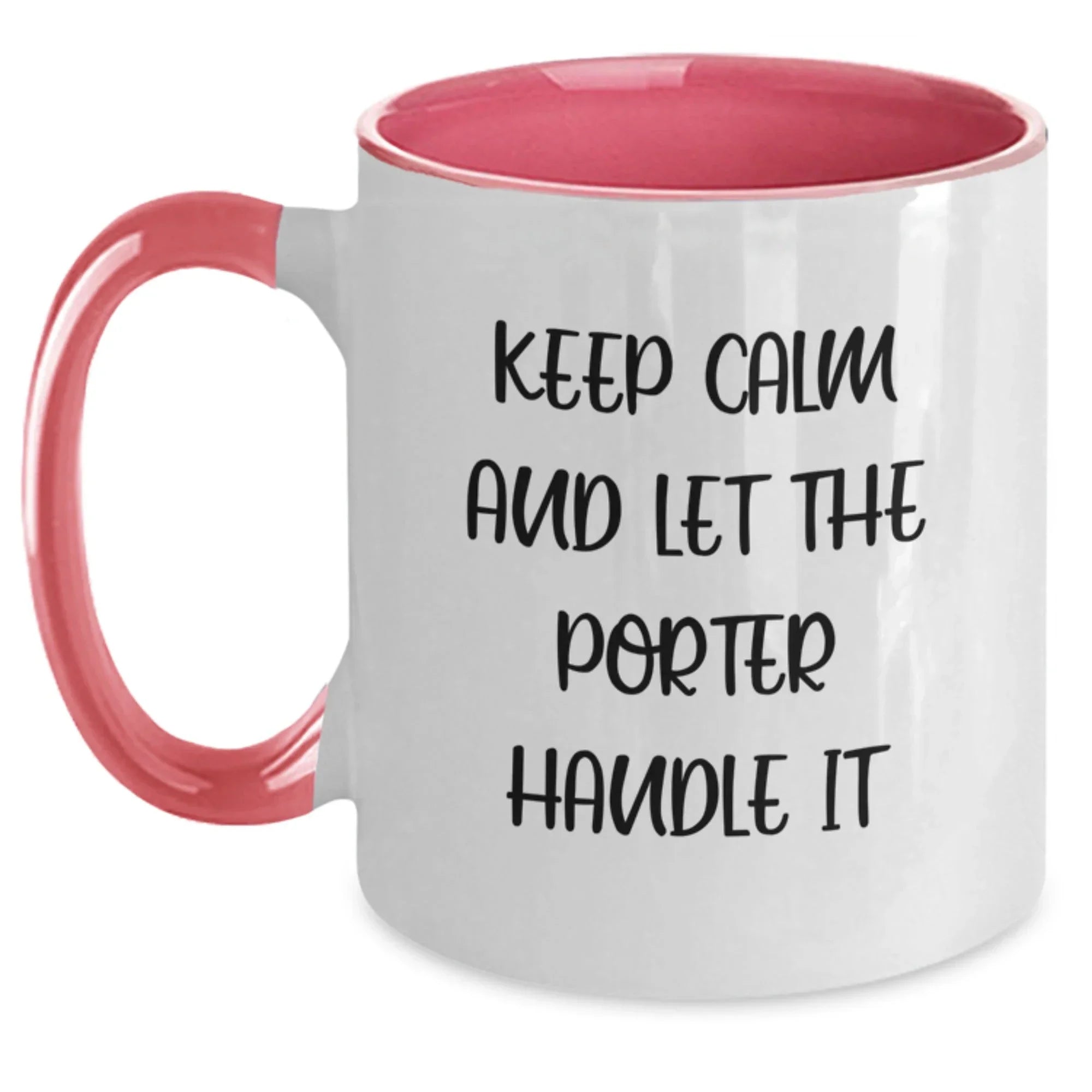 Funny Porter Gifts - Keep Calm And Let The Porter Handle It, Two Tone Coffee Mug, Birthday Unique Gifts from Friends, Coworkers, Family, to Porter, Men, Women, Friends, Coworkers, Family