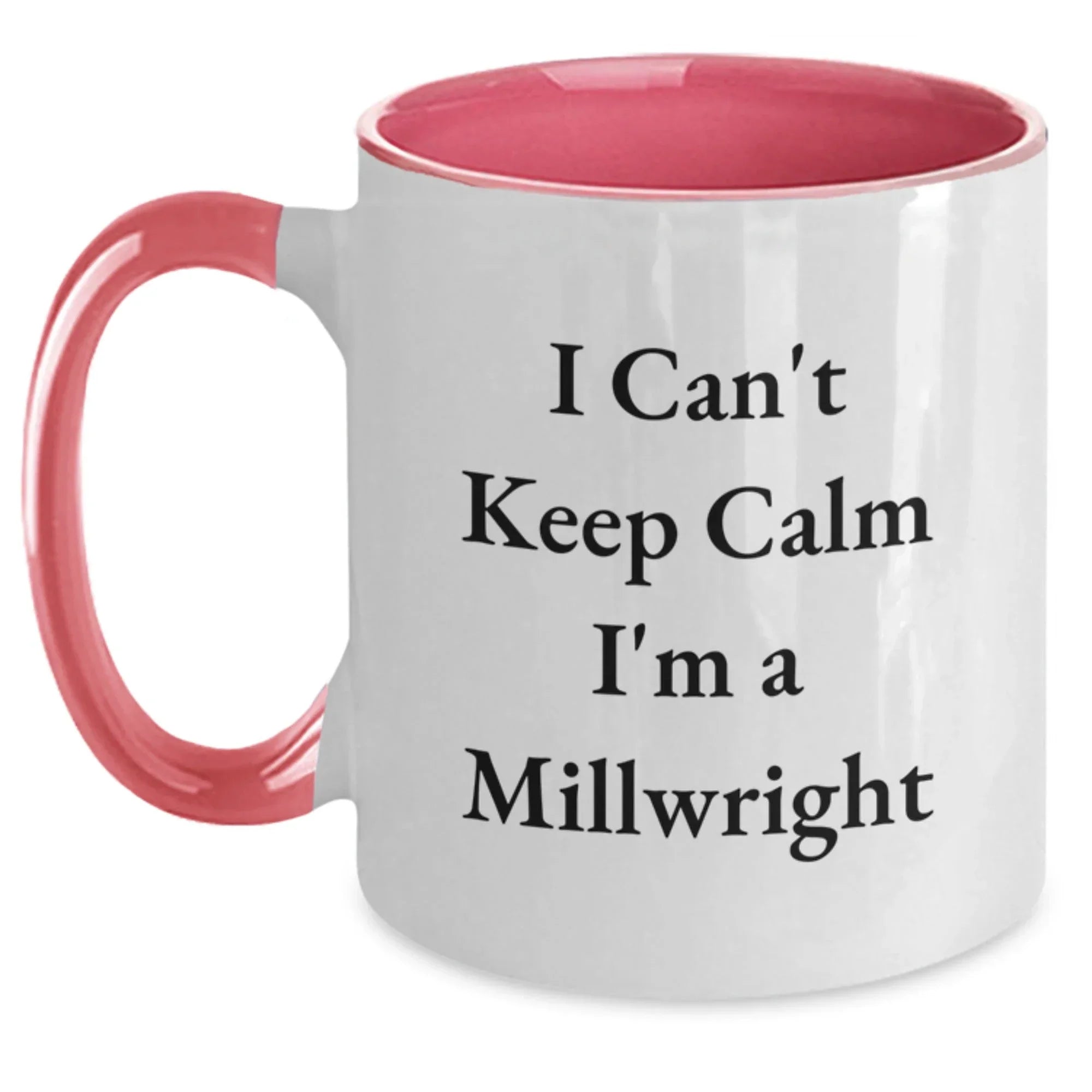 Funny Millwright Gifts from Friends and Family for Men and Women Who Say 'I Can't Keep Calm I'm A Millwright' Two Tone Coffee Mugs for Christmas