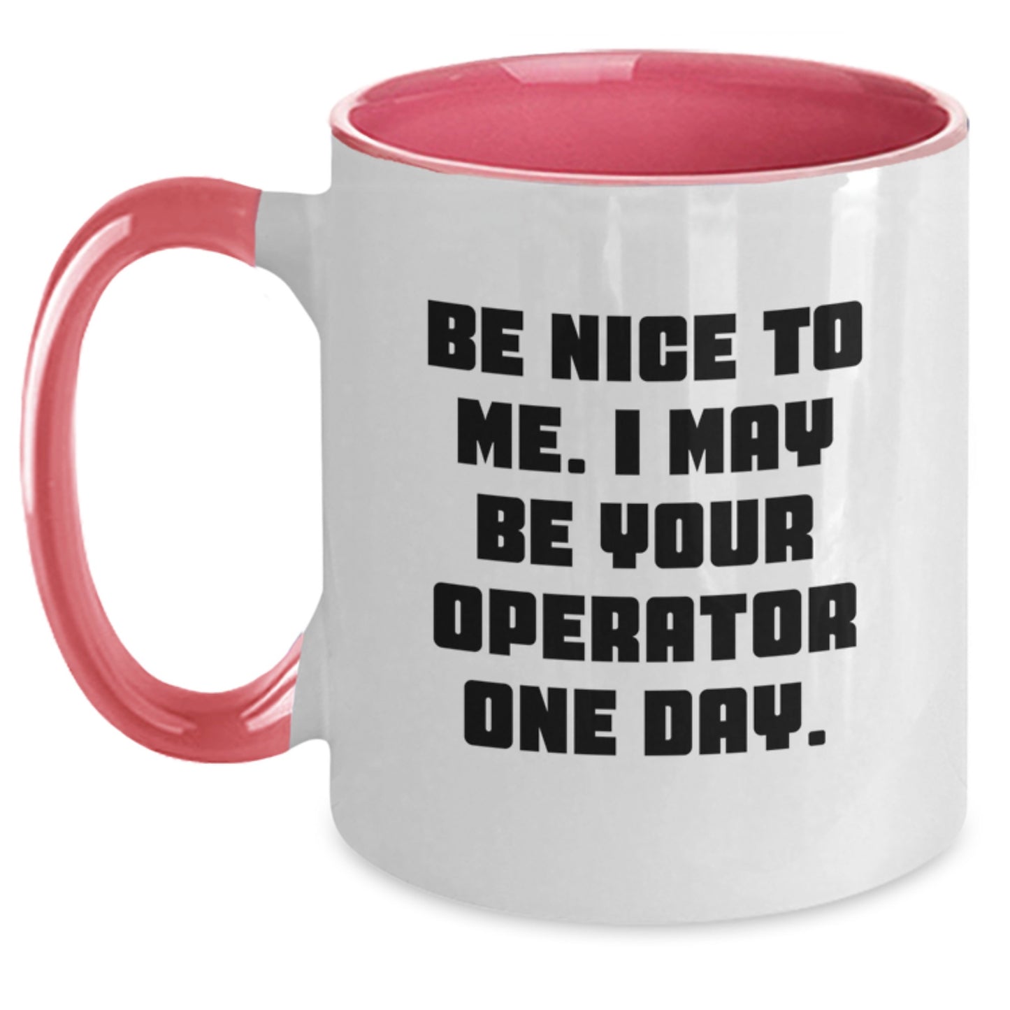 Operator Humor Funny Two Tone Coffee Mug Gifts from Friends and Family for Birthday - Main