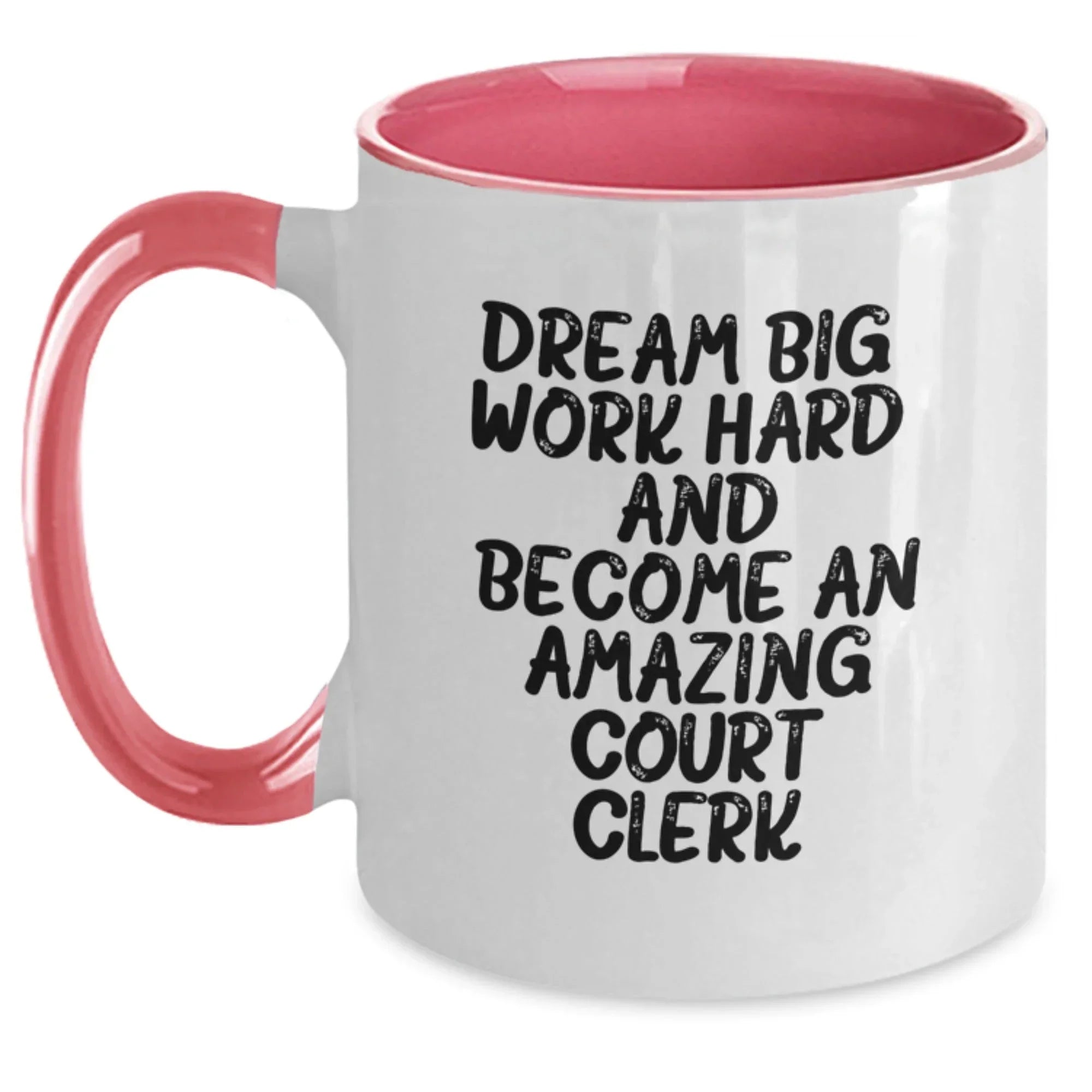 Funny Court Clerk Gifts from Friends - 'Dream Big, Work Hard...' Two Tone Coffee Mug for Birthday