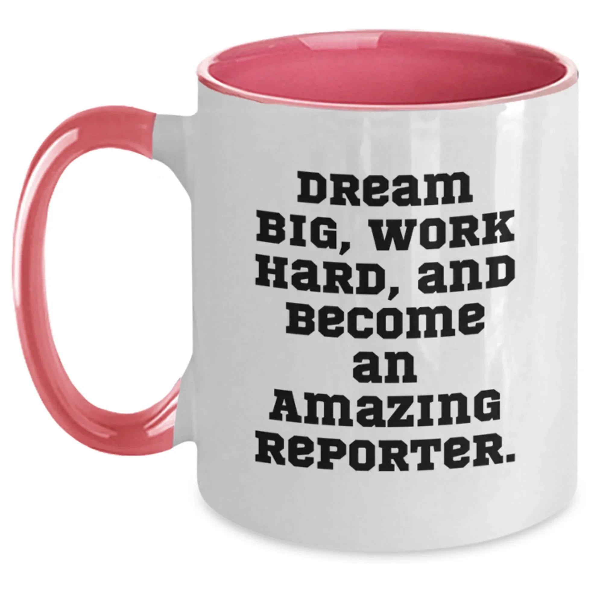 Reporter Gifts, Funny Two Tone Coffee Mugs, Dream Big, Work Hard, And Become An Amazing Reporter, Gifts from Coworkers to Reporter, Birthday Unique Gifts for Reporter