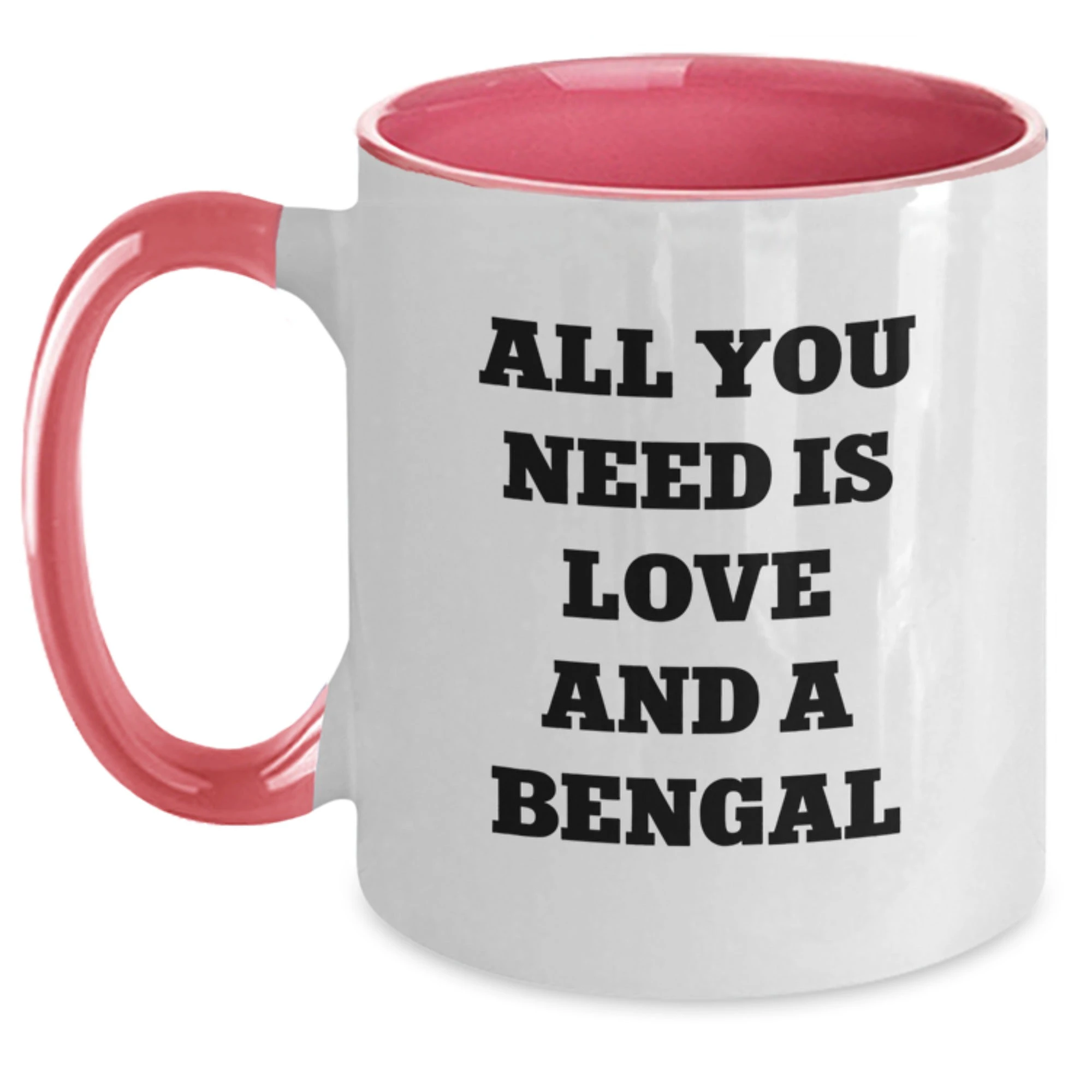 Funny Bengal Cat Two Tone Coffee Mug Gifts from Family for Valentine's - All You Need Is Love And A Bengal