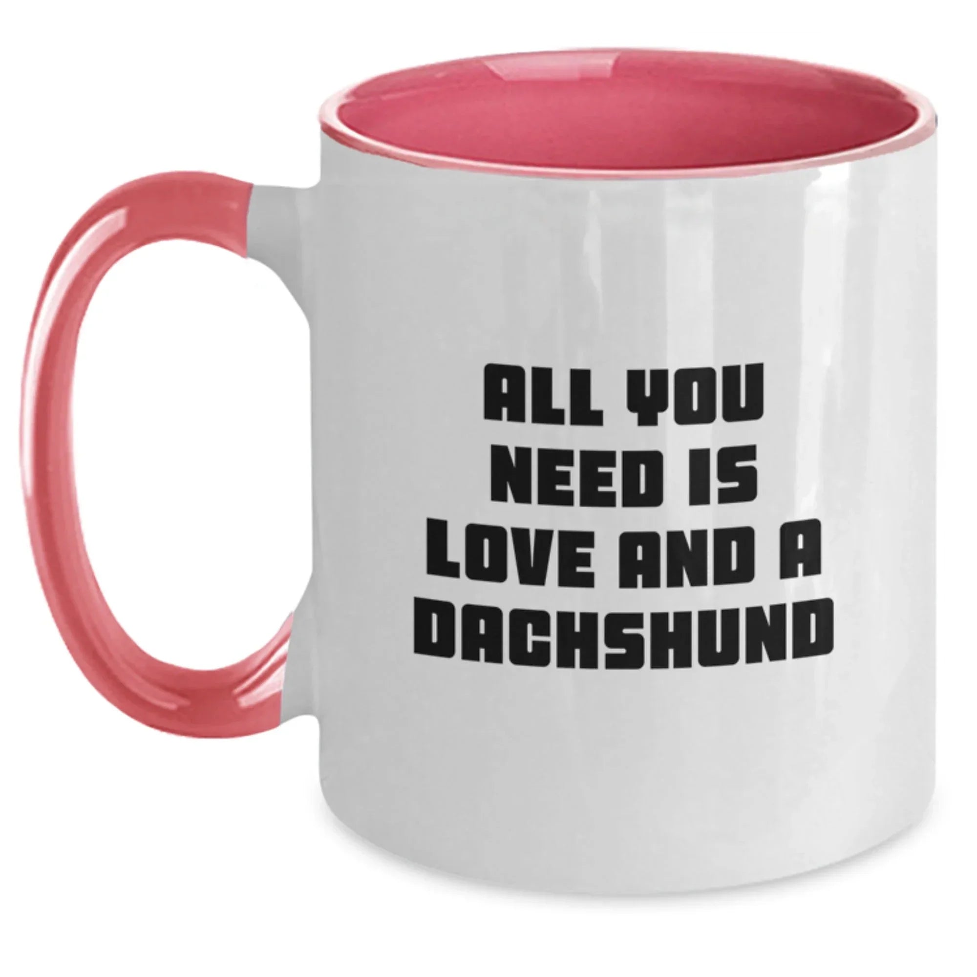 Funny Dachshund Dog Gifts for Men Women Friends Family - All You Need Is Love And A Dachshund Two Tone Coffee Mug