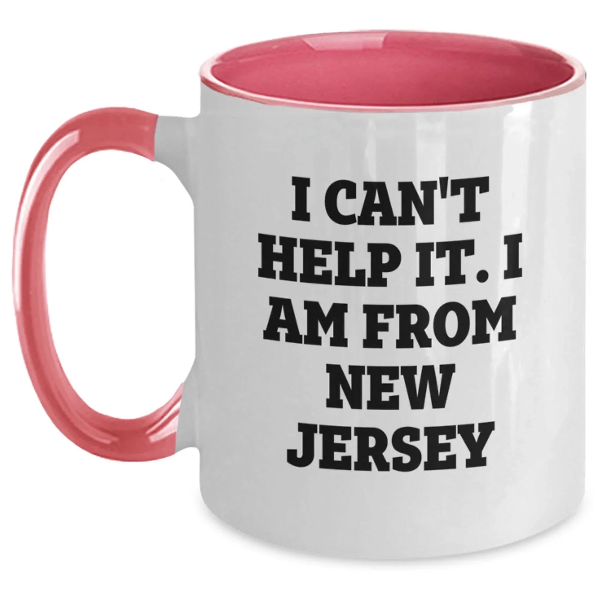 Funny New Jersey Quotes Gifts from Friends for New Jersey Coffee Lover Christmas Unique Mugs - Two Tone Coffee Mug, Black and White, Red and White, Navy and White, Pink and White
