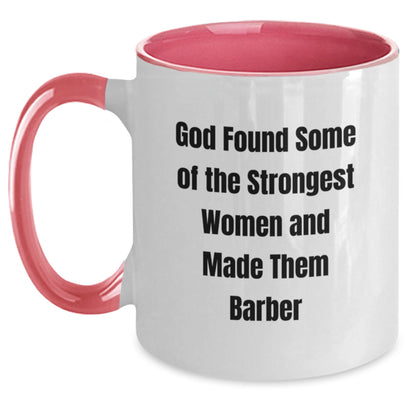 Funny Barber Gifts from Family - Two Tone Coffee Mug - God Found Some Of The Strongest Women And Made Them 'Barber' - Christmas Unique Presents for Barber Friends - Main
