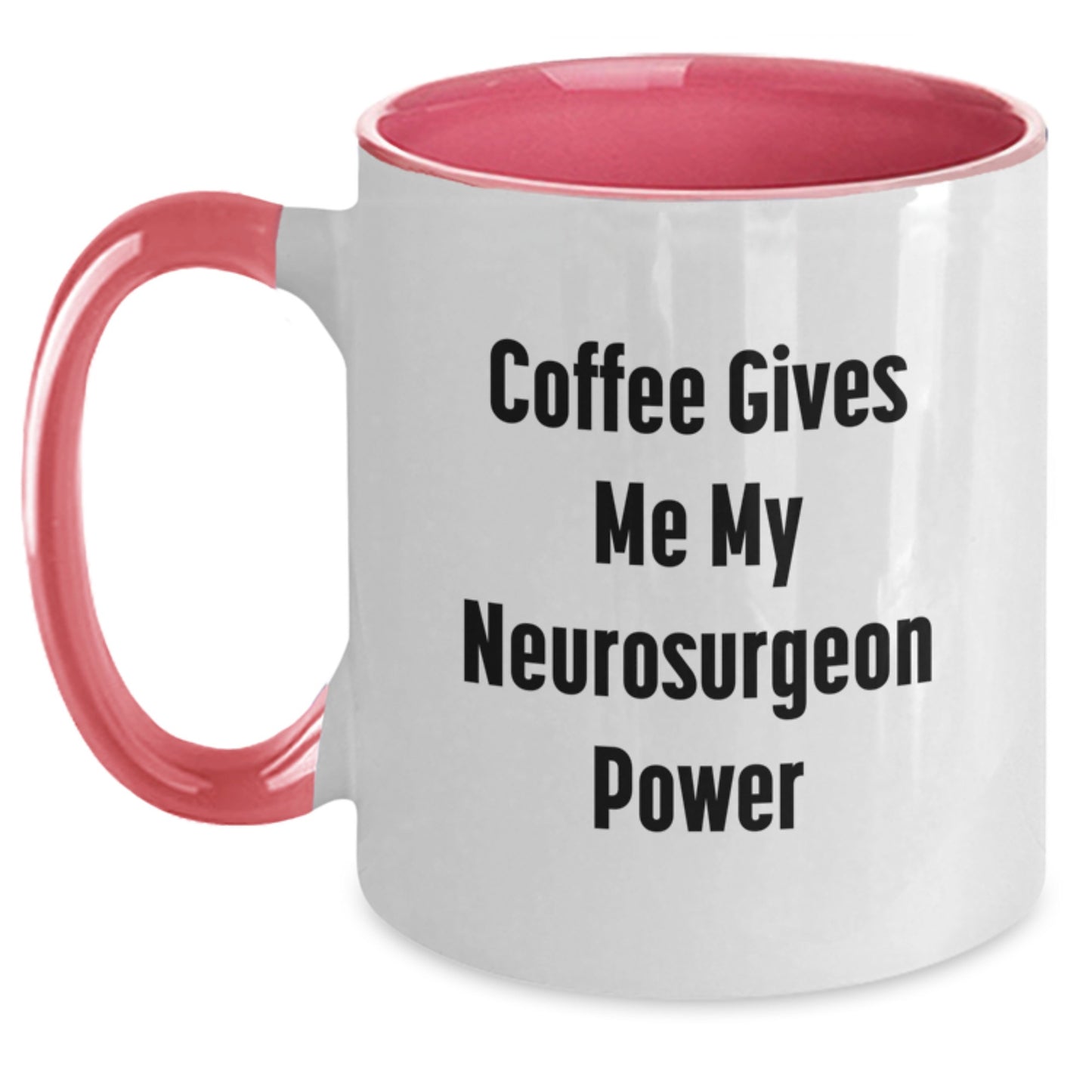Funny Gifts from Friends for Neurosurgeon - Coffee Gives Me My Neurosurgeon Power Two Tone Coffee Mug for Christmas, Unique Christmas Unique Gifts for Men, Women, Family - Main
