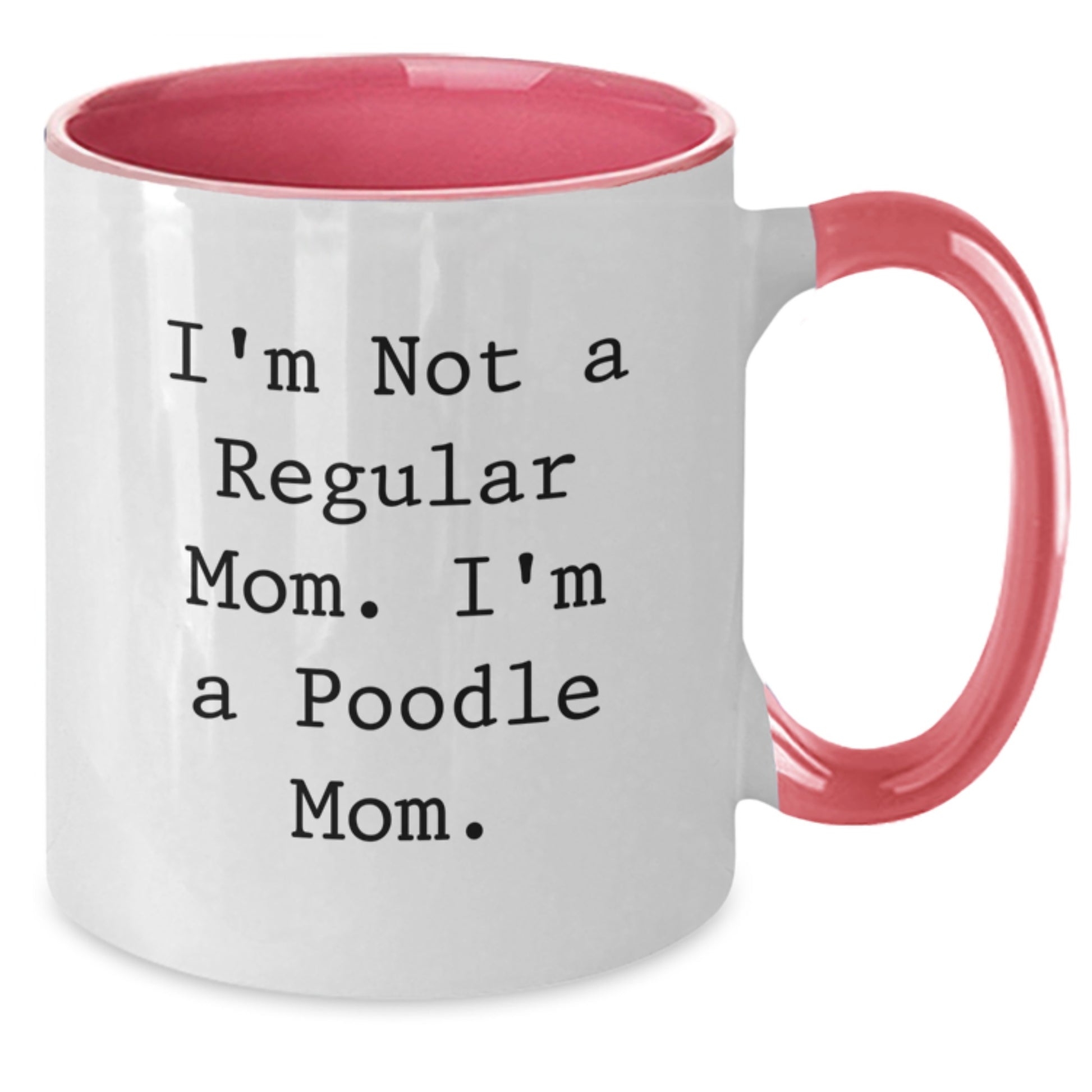 Funny Poodle Dog Gifts for Mom, I'm Not A Regular Mom. I'm A Poodle Mom. Two Tone Coffee Mug, Christmas Unique Presents from Family - Additional