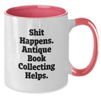 Antique Book Collecting Humor Gifts from Friends for Women - Funny Quote Two Tone Coffee Mug