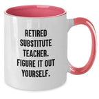 Funny Substitute Teacher Gifts from Men, Unique Christmas Unique Gifts for Substitute Teachers, Two Tone Coffee Mug with 'Figure It Out Yourself' Quote