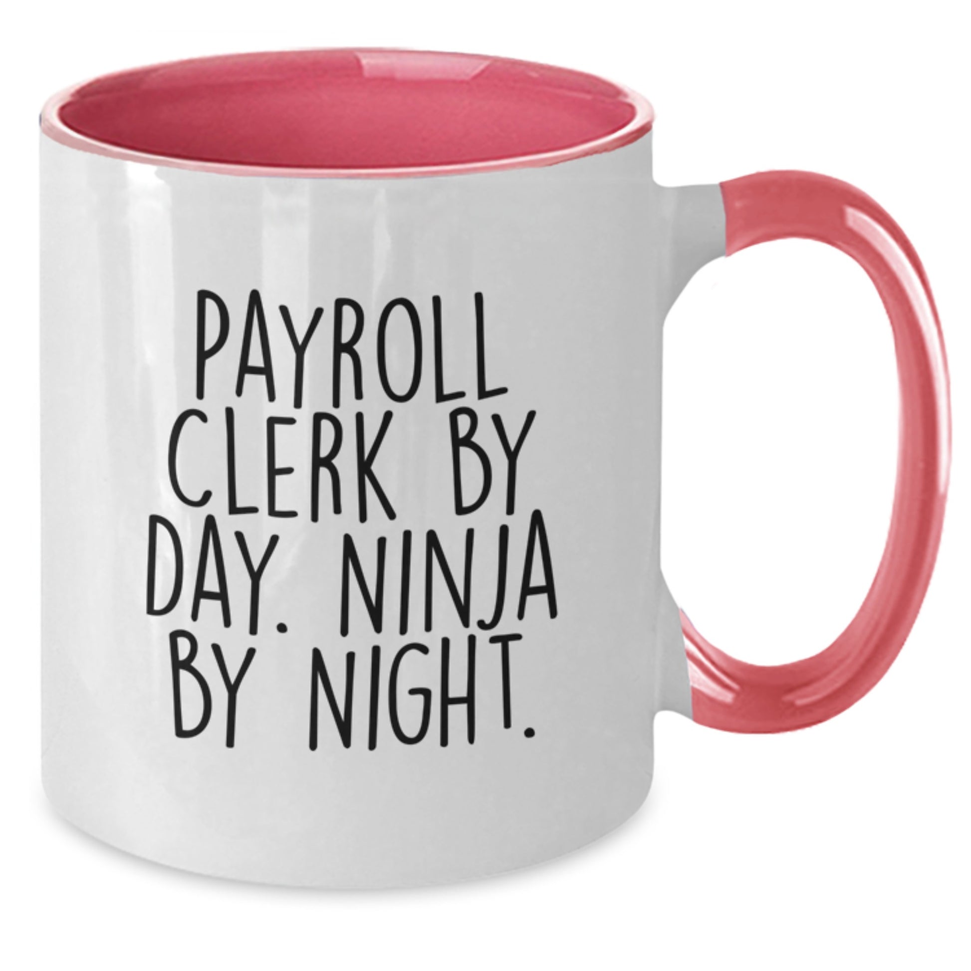 Funny Payroll Clerk Gifts from Friends, Unique Payroll Clerk Mugs for Payroll Clerk By Day. Ninja By Night., Christmas Unique Mugs for Payroll Clerk - Additional