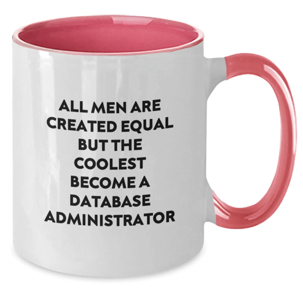Witty Database Administrator Novelty Birthday Gift Mug for Friends - Additional