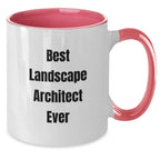Landscape Architect Funny Two Tone Coffee Mug, Best Gifts from Friends for Graduation, Inspirational Quote from a Landscape Architect Ever