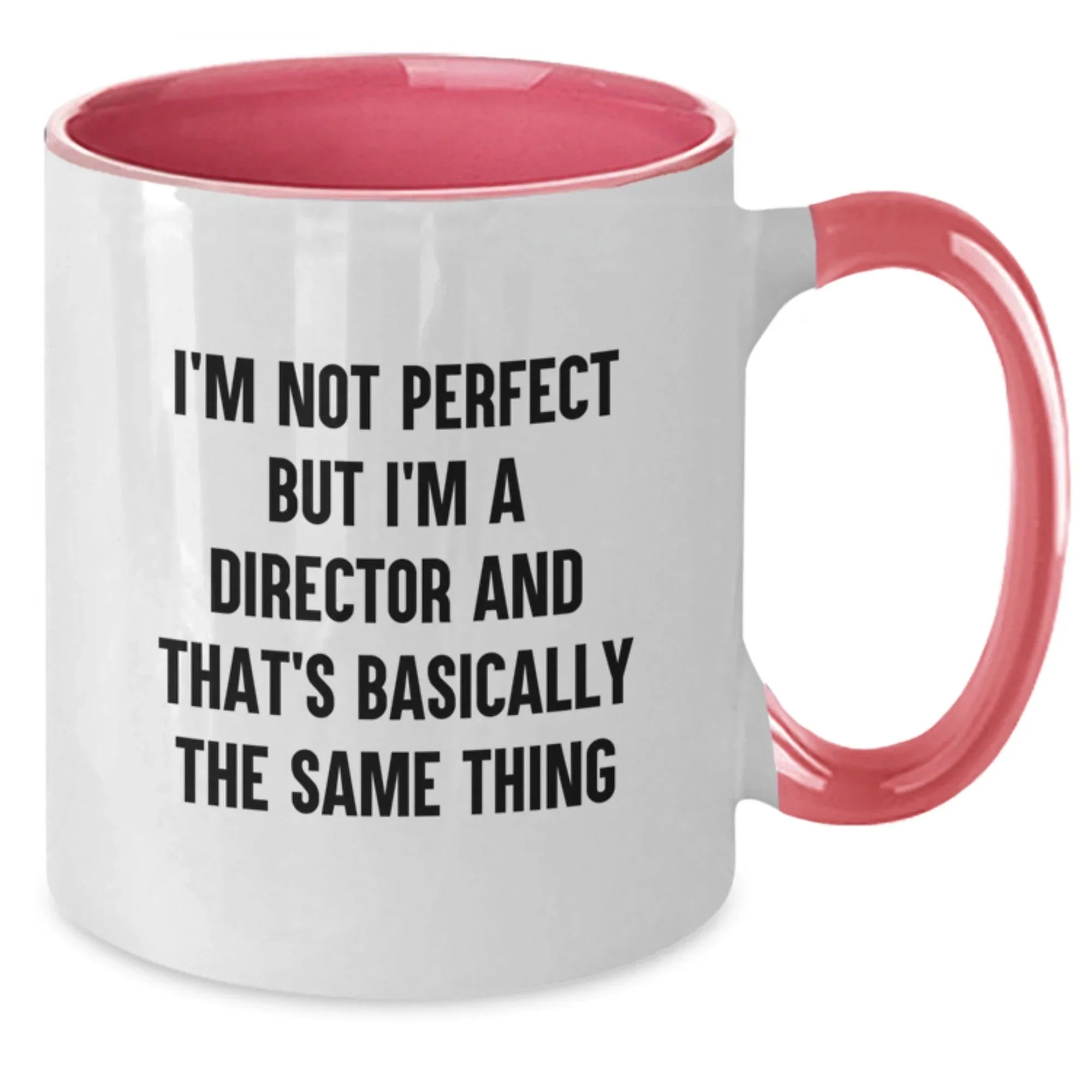 Funny Director Gifts from Men Unique Christmas Unique Gifts for Director - I'm Not Perfect But I'm A Director And That's Basically The Same Thing Two Tone Coffee Mug
