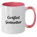 Certified Godmother Funny Quote Two Tone Coffee Mugs Gifts from Family to Godmother on Valentine's