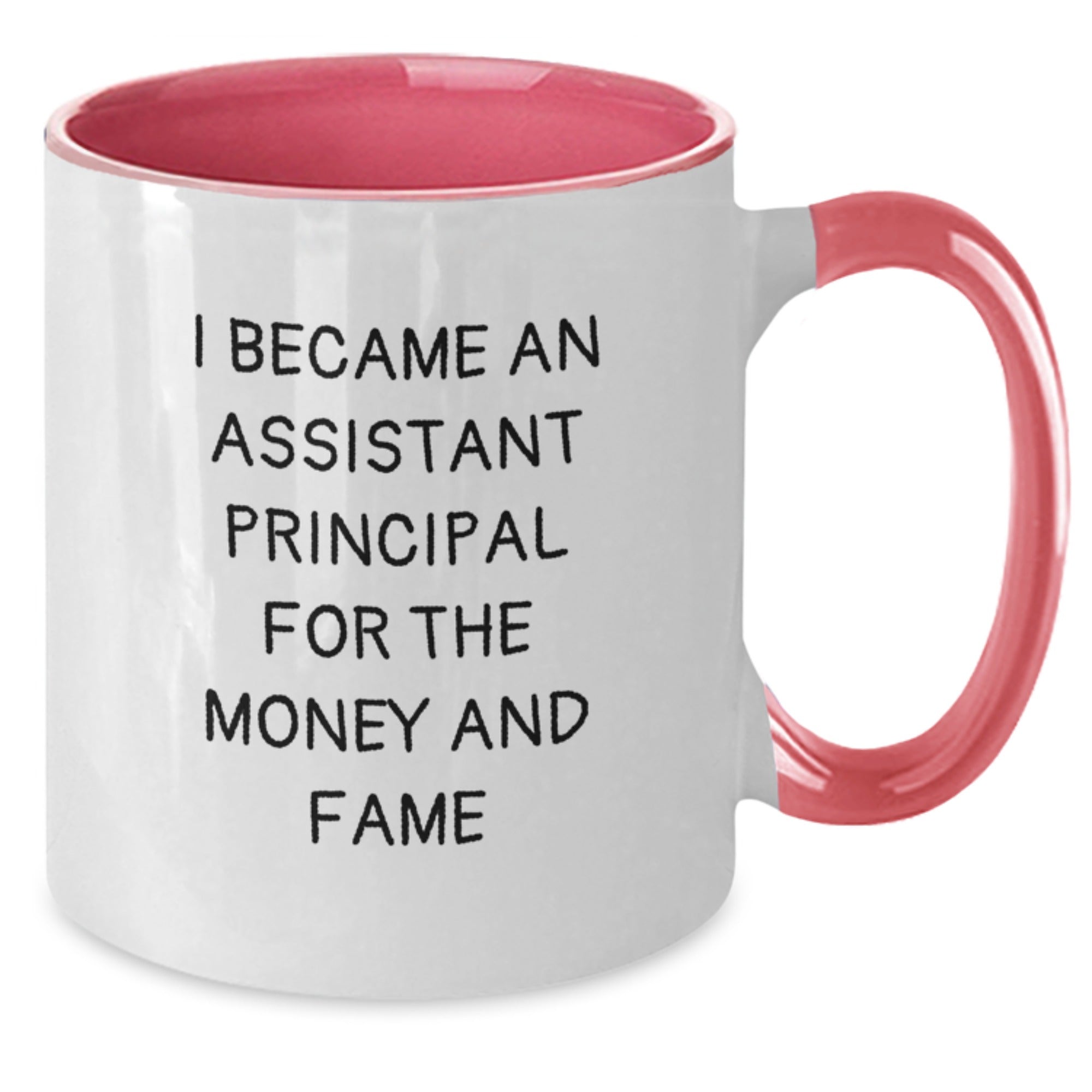 Funny Assistant Principal Gifts Two Tone Coffee Mug for Christmas - 'I Became An Assistant Principal For The Money And Fame' - Gifts from Coworkers to Assistant Prinicpal Men