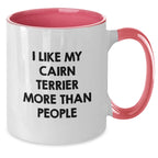 Funny Cairn Terrier Dog Gifts from Men for Women - I Like My Cairn Terrier More Than People Mug for Valentine's