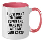 Funny Quotes for Cane Corso Dog Lovers, Gifts from Men to Friends, Unique Valentine's Gifts for Women and Men, Two Tone Coffee Mug