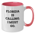 Florida Funny Two Tone Coffee Mug Gifts from Friends for Florida Birthday - 'Florida Is Calling. I Must Go.' - Additional