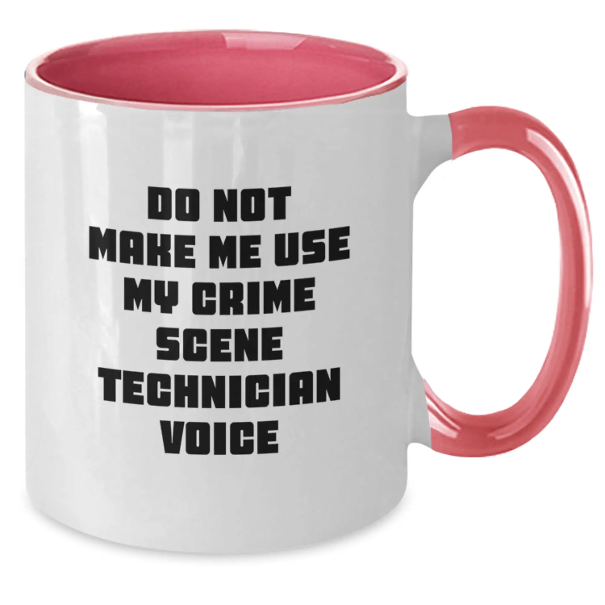 Funny Crime Scene Technician Gifts from Family for Mother's Day Unique Two Tone Coffee Mugs with Do Not Make Me Use My Crime Scene Technician Voice Quote - Additional
