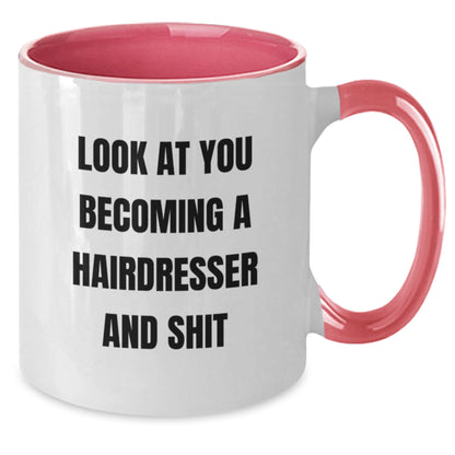 Funny Hairdresser Two Tone Coffee Mug Gifts for Hairdressers from Friends on Birthday - 'Look At You Becoming A Hairdresser And Shit' - Additional