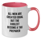 Funny Tax Preparer Gifts for Men from Family, Unique Graduation Unique Gifts for Tax Preparer Friends, Two Tone Coffee Mug with 'All Men Are Created Equal But The Coolest Become A Tax Preparer' Quote - Additional
