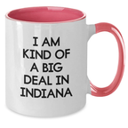 Funny Two Tone Coffee Mugs For Indiana Enthusiasts Gifts from Men to Women - I Am Kind Of A Prime Selection In Indiana Graduation Unique Gifts - Additional
