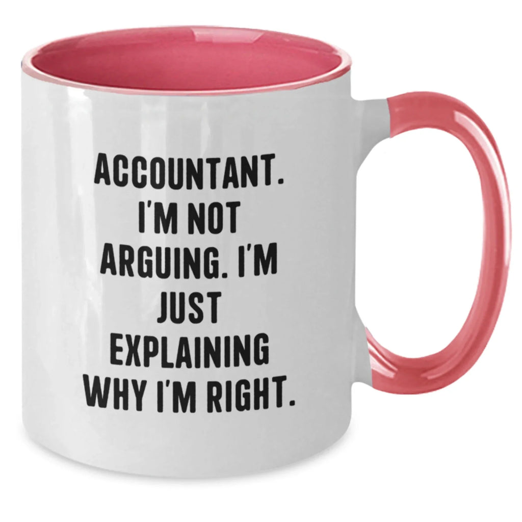 Funny Accountant Gifts for Men, Inspirational Two Tone Coffee Mug with 'Accountant, I'm Not Arguing. I'm Just Explaining Why I'm Right.' Quote, Black and White Christmas Unique Gifts from Friends