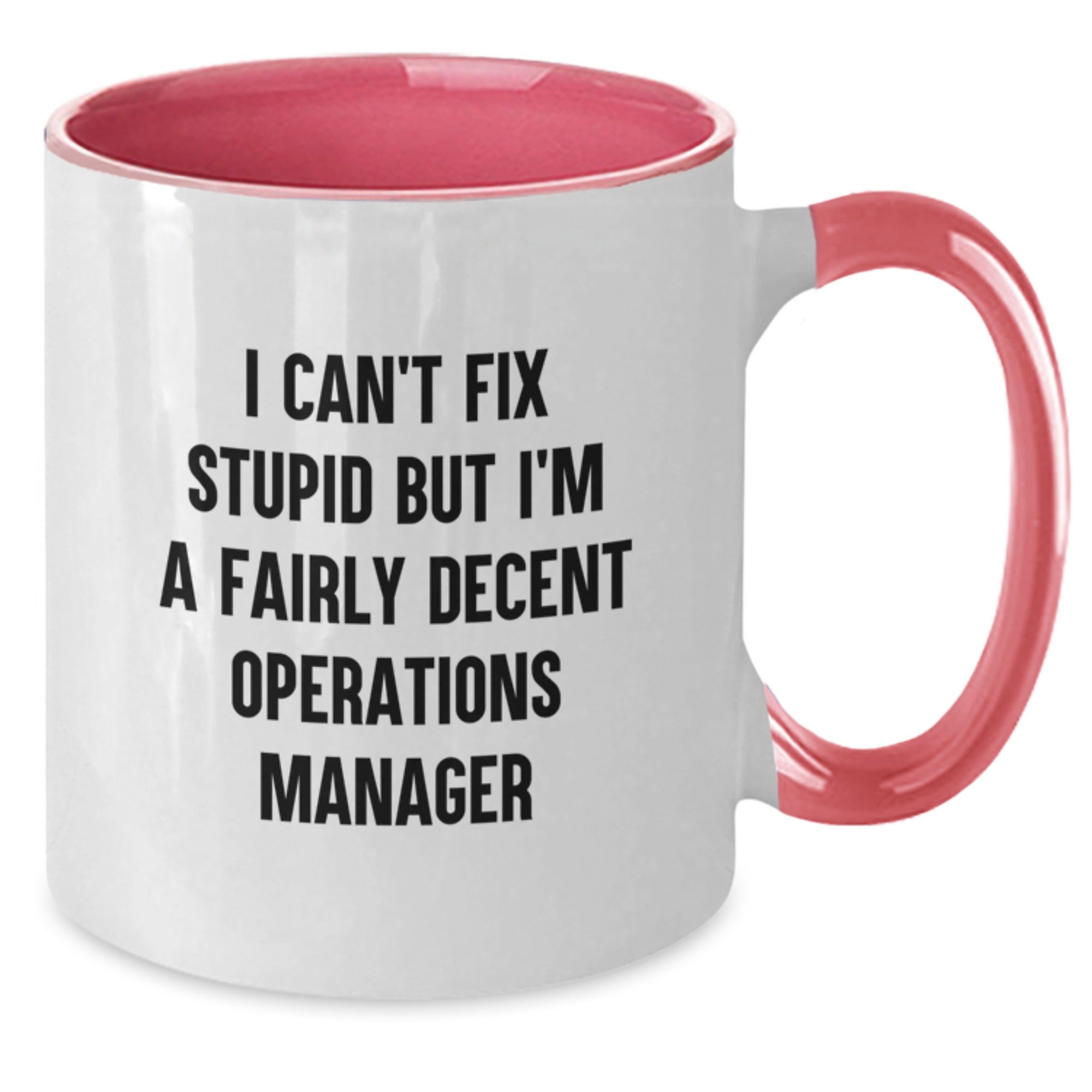 Funny Operations Manager Gifts from Men or Women, Unique Valentine's Gift for Operations Manager or Coworkers, Two Tone Coffee Mug with I Can't Fix Stupid Quote