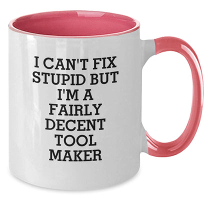 Funny Tool Maker Gifts from Friends - Two Tone Coffee Mug - I'm A Fairly Decent Tool Maker - Additional