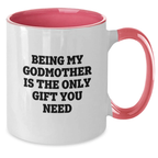 Funny Graduation Gifts for Godmother from Family with Two Tone Coffee Mug - 'Being My Godmother Is The Only Gift You Need' - Additional