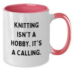 Funny Knitting Gifts for Men Who Say Knitting Isn't A Hobby, It's A Calling - Two Tone Coffee Mug - Additional
