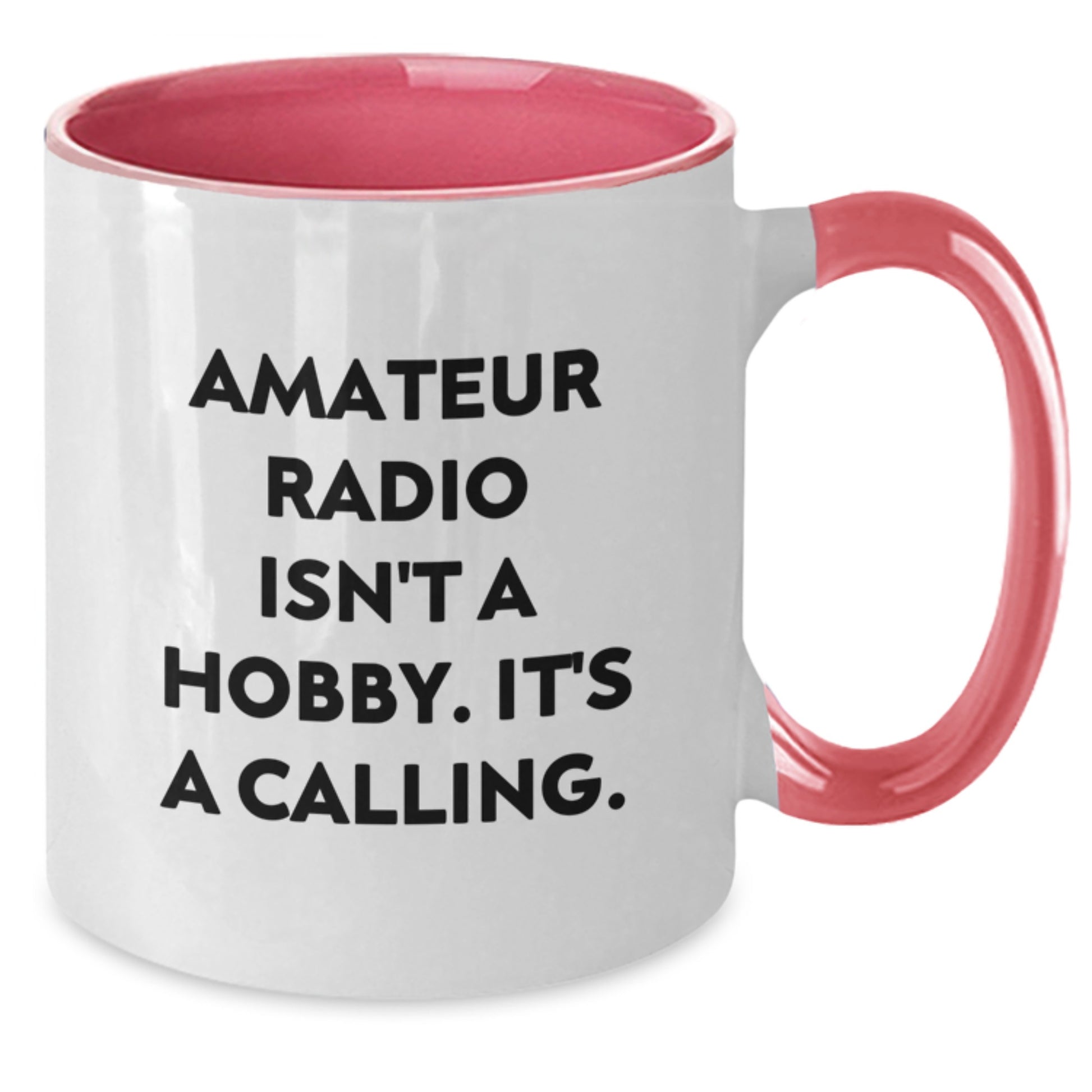 Funny Amateur Radio Two Tone Coffee Mugs, 'Amateur Radio Isn't A Hobby. It's A Calling.', Gifts from Family to Friends for Christmas Unique Presents - Additional