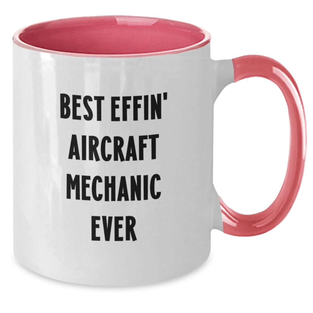 Funny Gifts from Friends for Best Effin' Aircraft Mechanic Ever - Two Tone Coffee Mugs - Christmas Unique Presents for Men