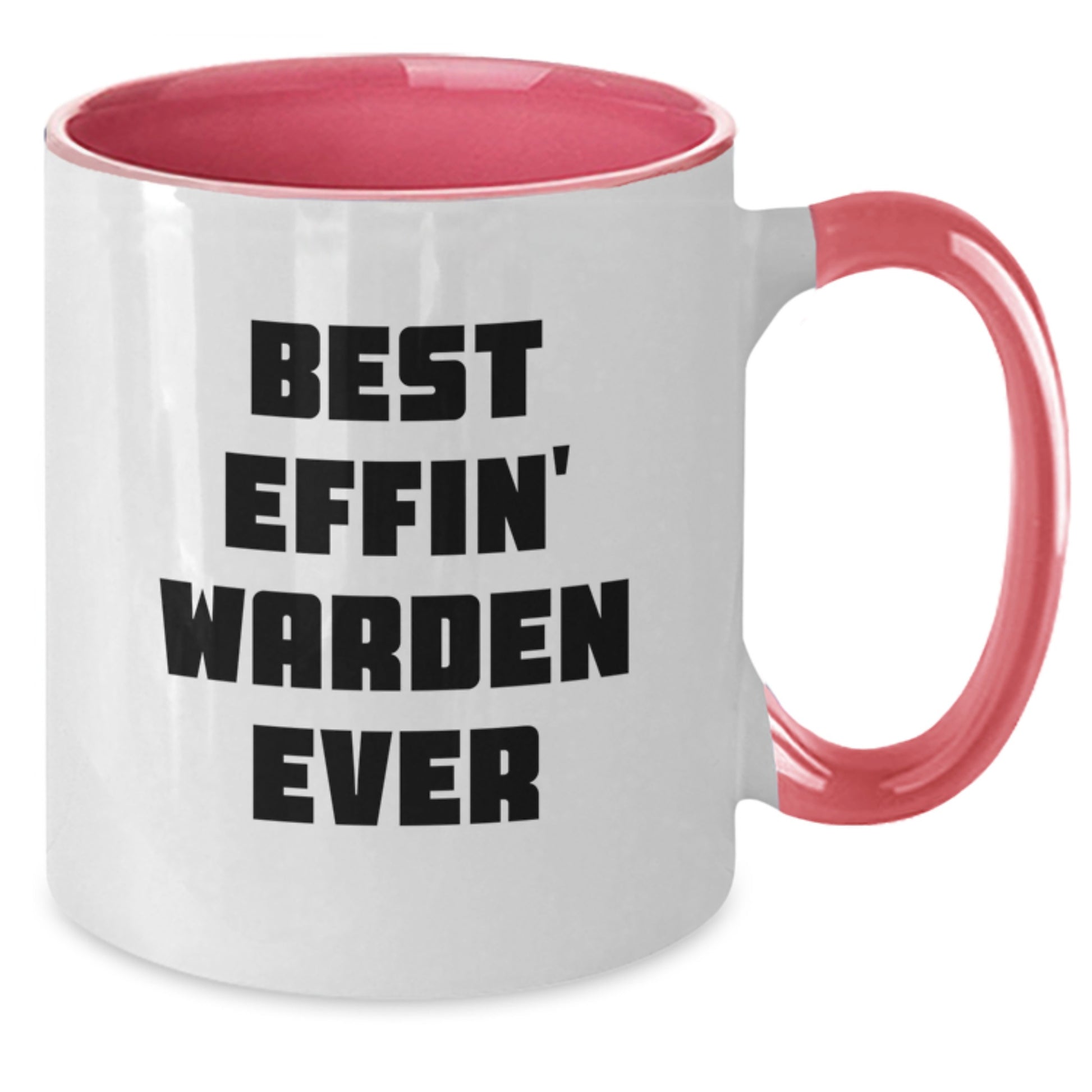Funny Warden Gifts from Friends, Christmas Unique Mugs for Warden Lovers - Best Effin' Warden Ever Two Tone Coffee Mug - Additional