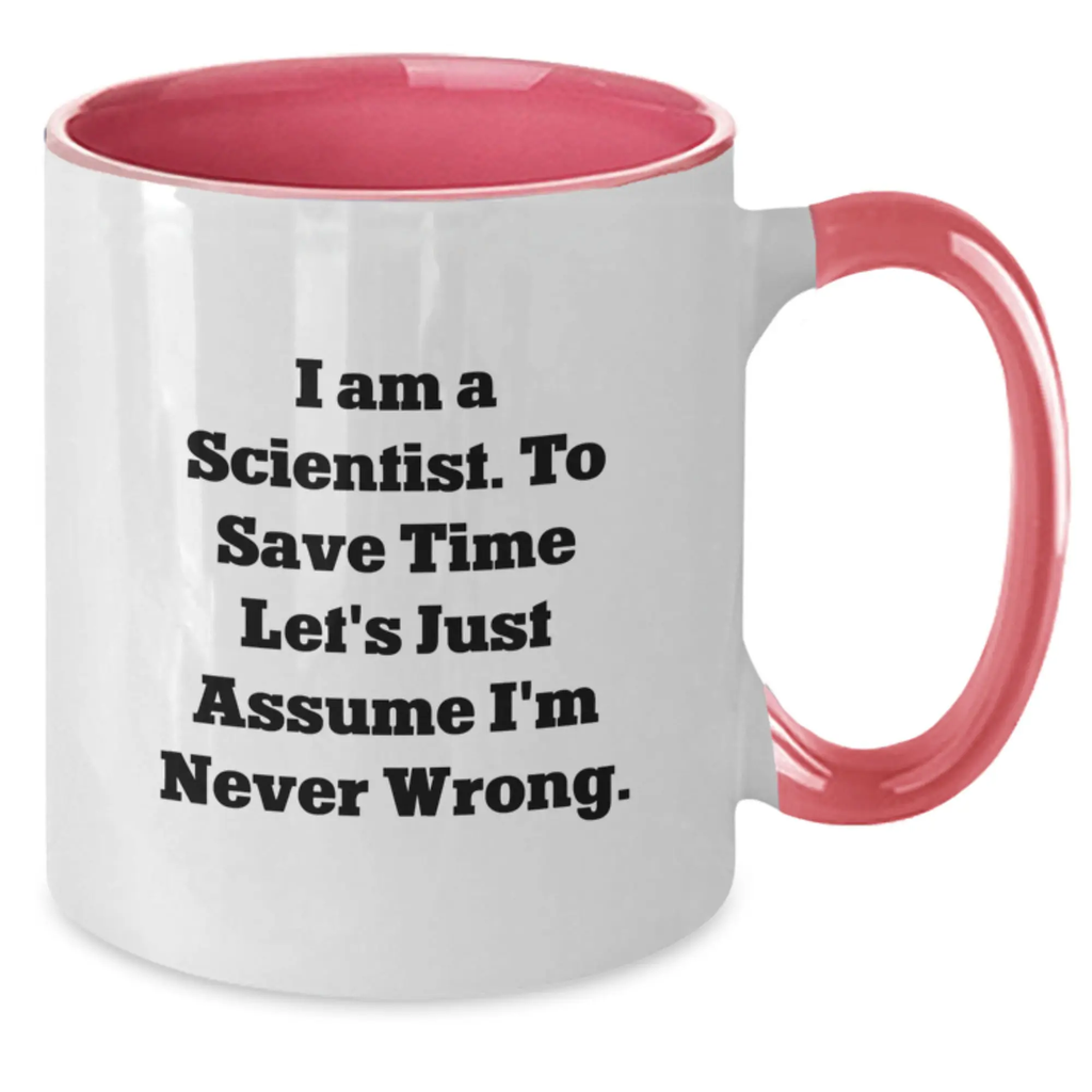 Funny Scientist Gifts from Friends, Gifts for Men or Women, Two Tone Coffee Mug - I'm Never Wrong - Additional