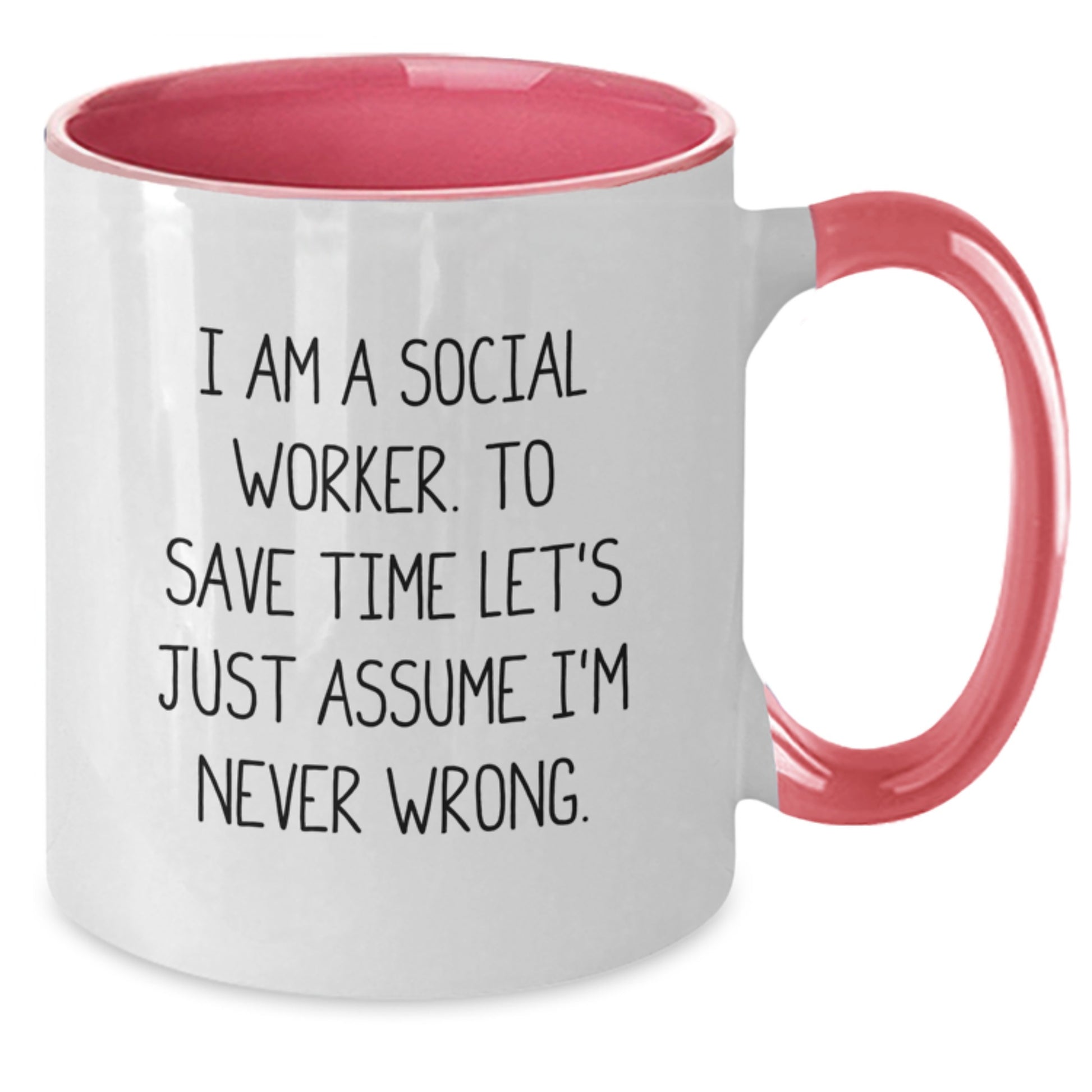 Funny Gifts for Social Workers from Friends - 'I'm Never Wrong' Two Tone Coffee Mug for Women, Men, or Coworkers - Unique Christmas Unique Gifts for Social Worker - Additional