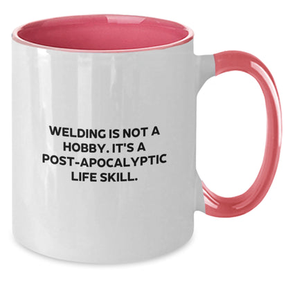 Funny Welding Gifts from Friends, Unique Two Tone Coffee Mugs for Men, Women, or Family, Inspirational Quote - 'Welding Is Not A Hobby. It's A Post-apocalyptic Life Skill.' - Additional