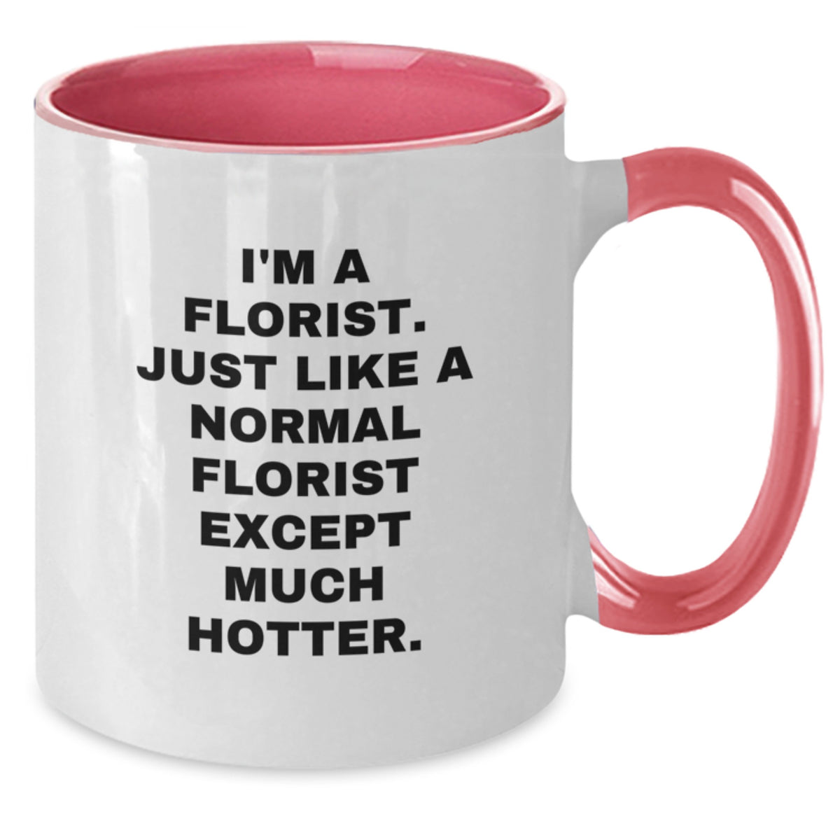 Florist Gift for Him - Witty Quote Keepsake Two Tone Coffee Mug - Additional