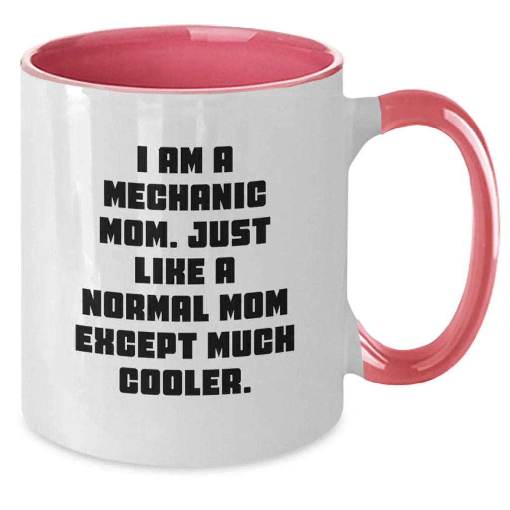 Funny Mechanic Mom Gifts - Two Tone Coffee Mug for Graduation, 'I Am A Mechanic Mom. Just Like A Normal Mom Except Much Cooler.', Gifts from Mom to Mechanic, Unique Graduation Gifts for Men