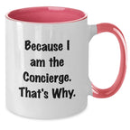 Concierge Gifts from Friends - Two Tone Coffee Mugs - Funny Quote Because I Am The Concierge That's Why, Christmas Unique Gifts