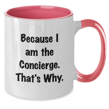 Concierge Gifts from Friends - Two Tone Coffee Mugs - Funny Quote Because I Am The Concierge That's Why, Christmas Unique Gifts - Additional