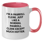 Payroll Clerk Gifts, Funny Quote Dad, Unique Two Tone Coffee Mug for Payroll Clerk Men - Gifts from Family - Additional