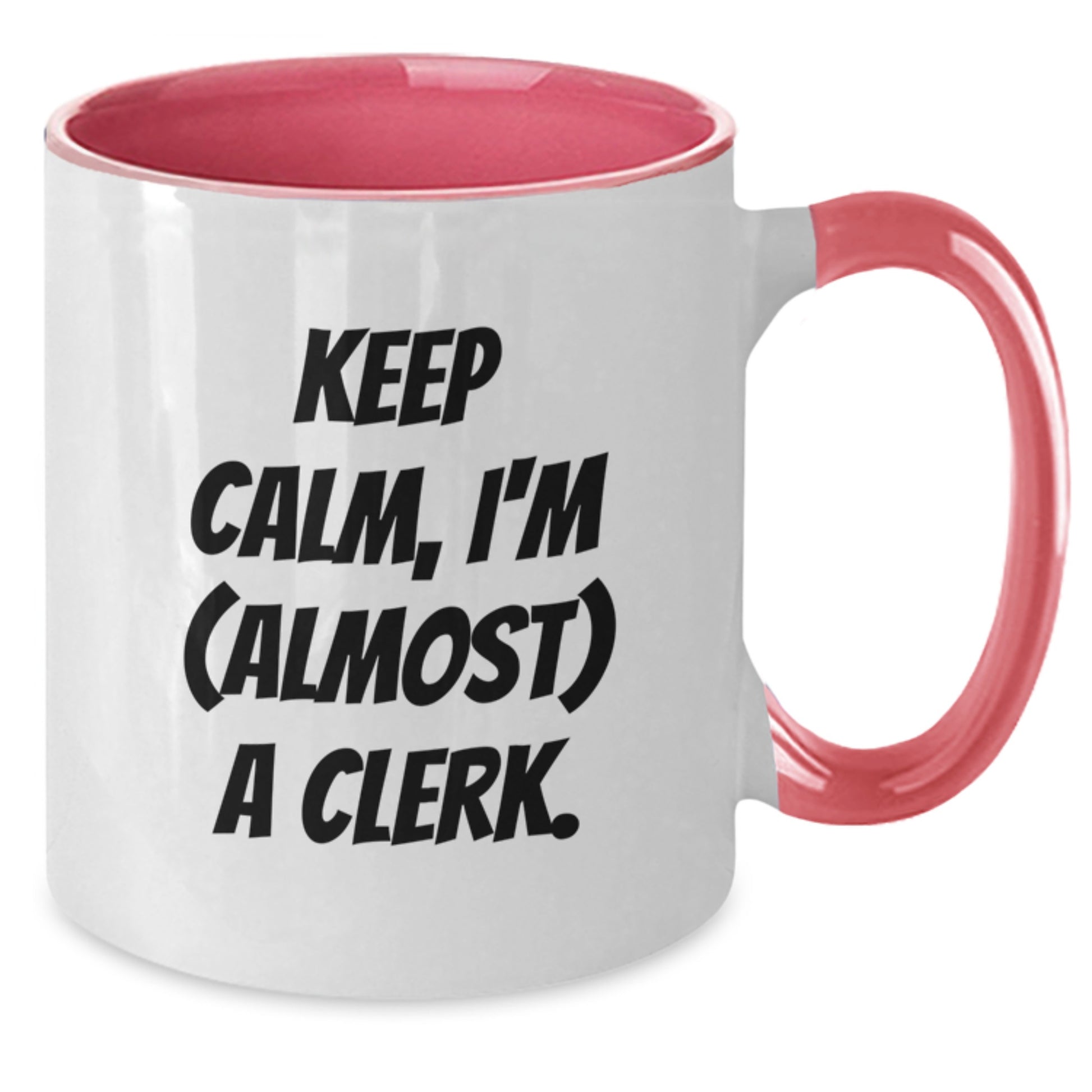 Funny Clerk Gifts from Friends and Family - Keep Calm, I'm (almost) A Clerk. Two Tone Coffee Mug for Clerk Men and Women - Additional